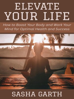 cover image of Elevate Your Life